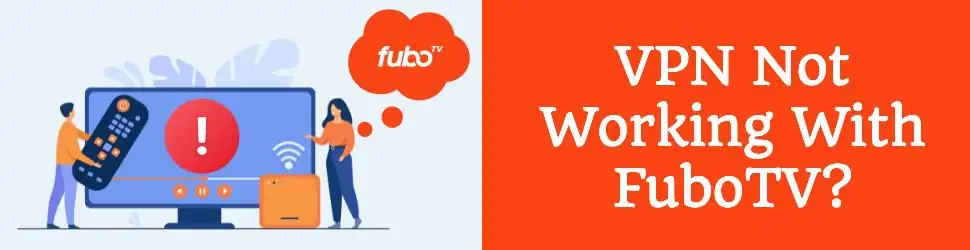 Fix VPN not working with FuboTV